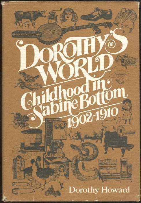 DOROTHY'S WORLD Childhood in Sabine Bottom, 1902-1910
