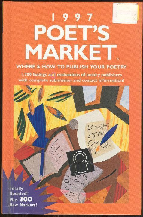 1997 POET'S MARKET Where and How to Publish Your Poetry