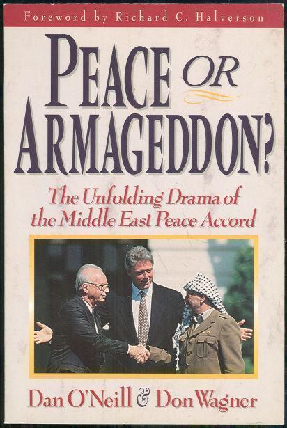 PEACE OR ARMAGEDDON The Unfolding Drama of the Middle East Peace Accord