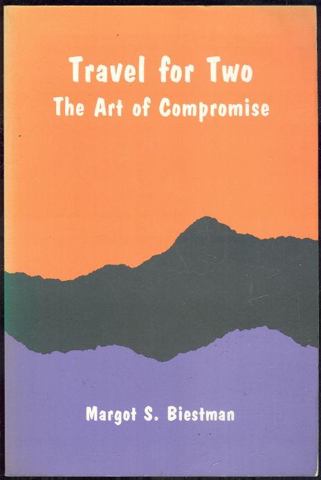 TRAVEL FOR TWO The Art of Compromise