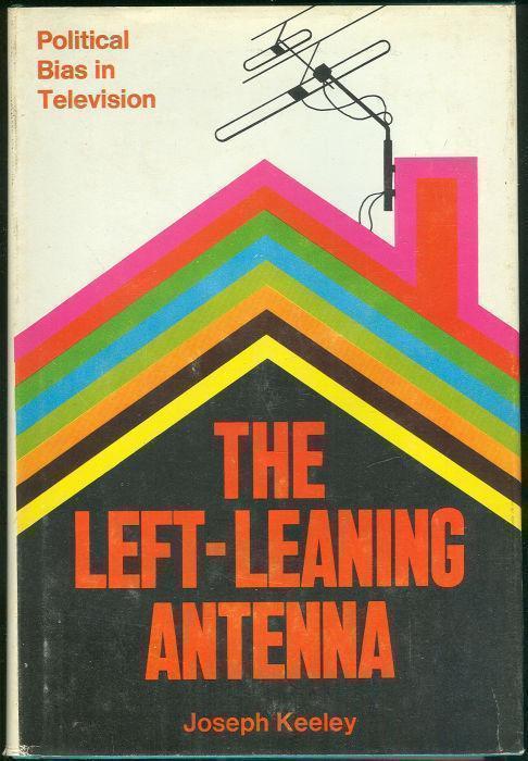 LEFT-LEANING ANTENNA Political Bias in Television