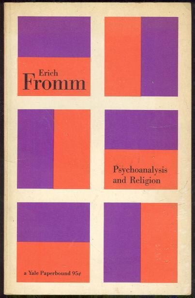 PSYCHOANALYSIS AND RELIGION Based on the Terry Lectures Delivered At Yale University