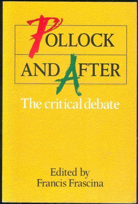 POLLOCK AND AFTER The Critical Debate
