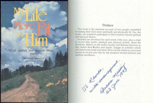 MY LIFE MORE FIT FOR HIM A Spiritual and Physical Fitness Journal