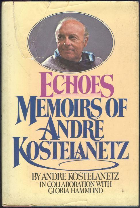 ECHOES Memoirs of Andre Kostelanetz