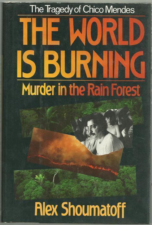 WORLD IS BURNING Murder in the Rain Forest
