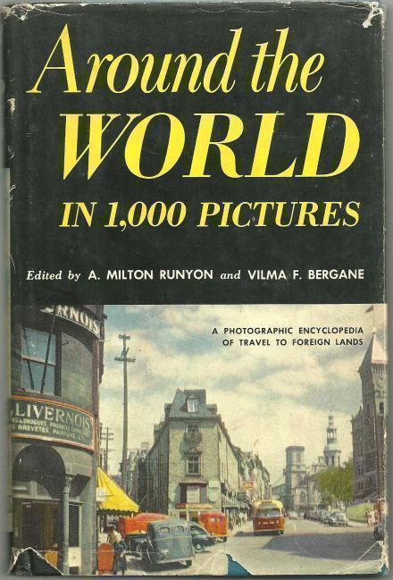 AROUND THE WORLD IN 1,000 PICTURES A Photographic Encyclopedia of Travel to Foreign Lands