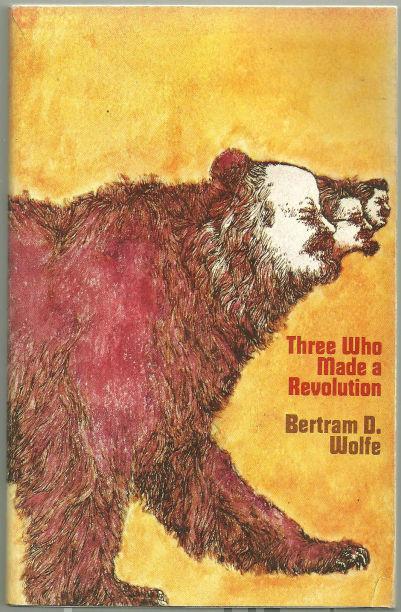 THREE WHO MADE A REVOLUTION A Biographical History