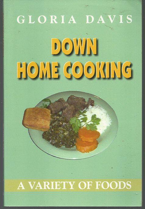 DOWN HOME COOKING A Variety of Foods