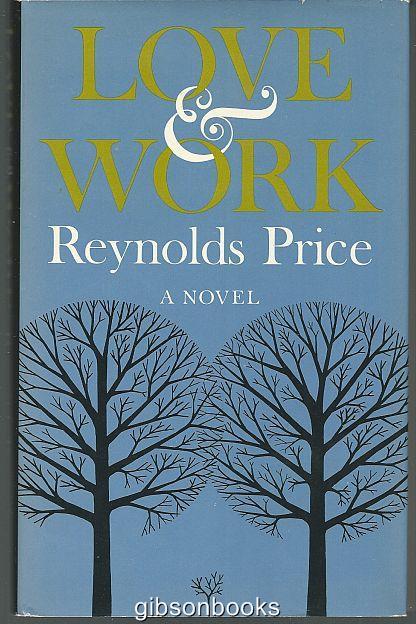 LOVE AND WORK A Novel