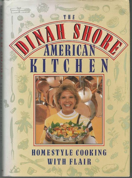DINAH SHORE AMERICAN KITCHEN Homestyle Cooking with Flair