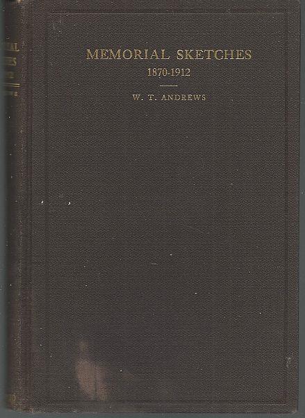 MEMORIAL SKETCHES OF THE LIVES AND LABORS OF THE DECEASED MINISTERS OF THE NORTH ALABAMA CONFERENCE METHODIST EPISCOPAL CHURCH SOUTH 1870-1912