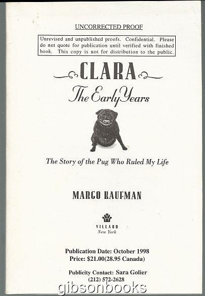 CLARA THE EARLY YEARS The Story of the Pug Who Ruled My Life