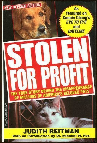 STOLEN FOR PROFIT The True Story Behind the Disppearance of Millions of America's Beloved Pets