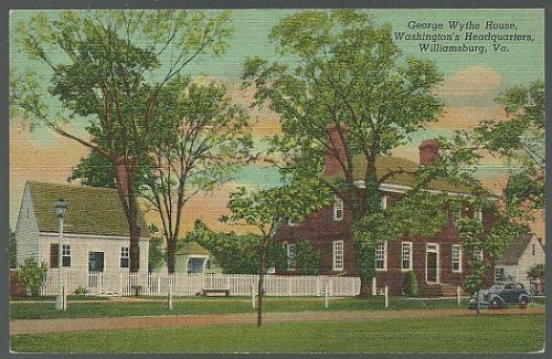 GEORGE WYTHE HOUSE, WASHINGTON'S HEADQUARTERS, WILLIAMSBURG, VIRGINIA