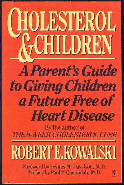 CHOLESTEROL AND CHILDREN A Parent's Guide to Giving Children a Future Free of Heart Disease