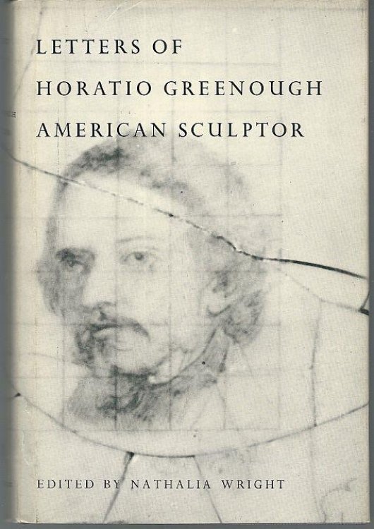 LETTERS OF HORATIO GREENOUGH, AMERICAN SCULPTOR