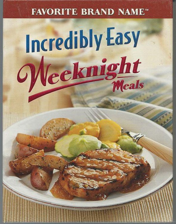 INCREDIBLY EASY WEEKNIGHT MEALS