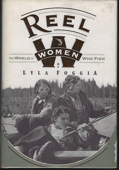 REEL WOMEN The World of Women Who Fish