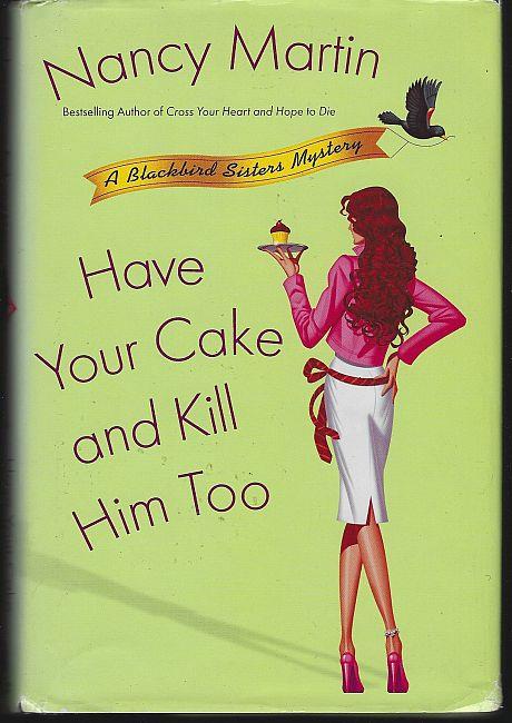 HAVE YOUR CAKE AND KILL HIM TOO
