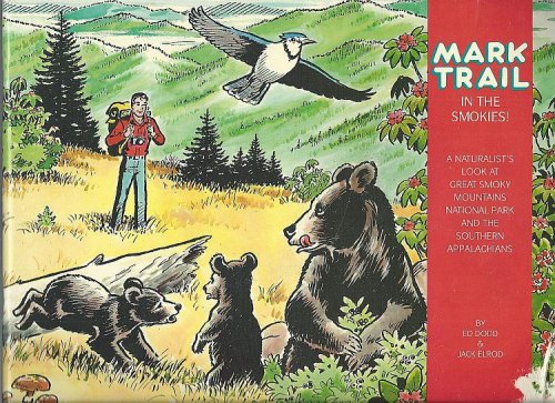 MARK TRAIL IN THE SMOKIES A Naturalist's Look At Great Smoky Mountains National Park and the Southern Appalachians