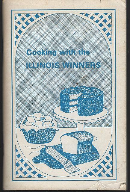 COOKING WITH THE ILLINOIS WINNERS Culinary Arts and Bake-Off Cookbook