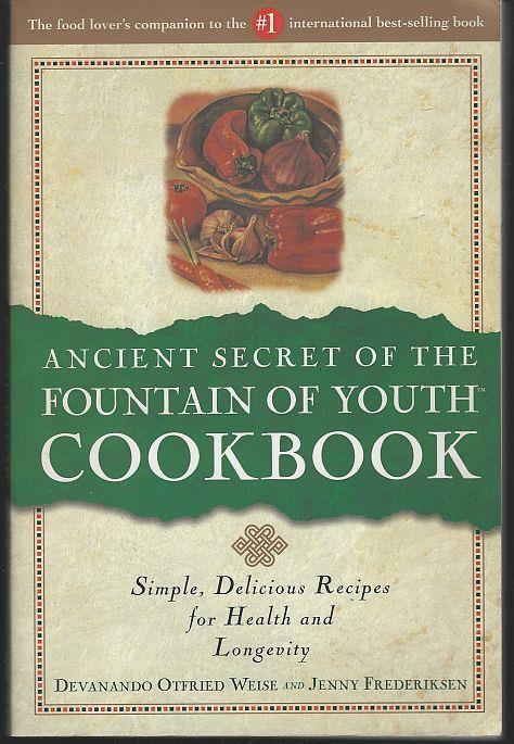 ANCIENT SECRET OF THE FOUNTAIN OF YOUTH COOKBOOK Simple, Delicious Recipes for Health and Longevity