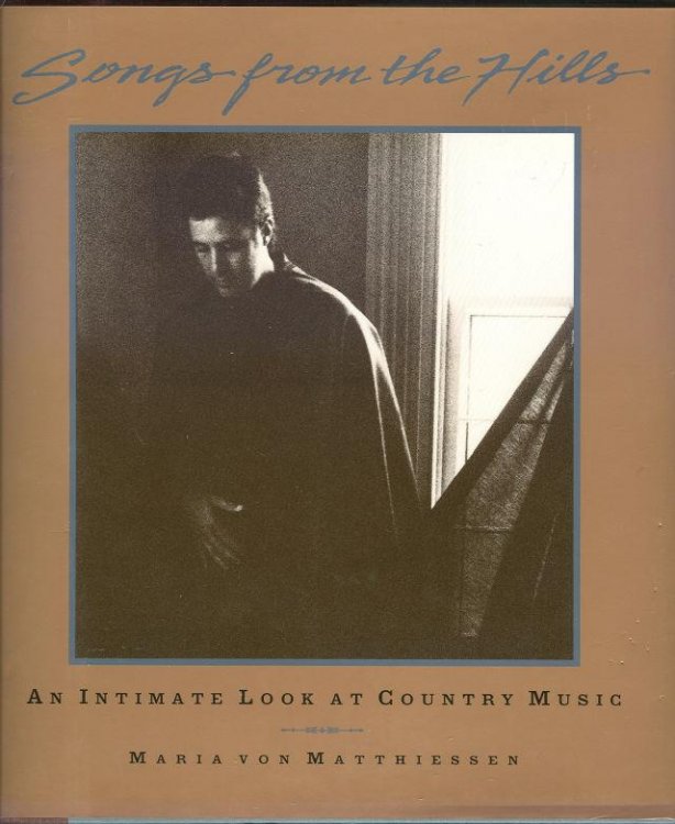 SONGS FROM THE HILLS An Intimate Look At Country Muisc