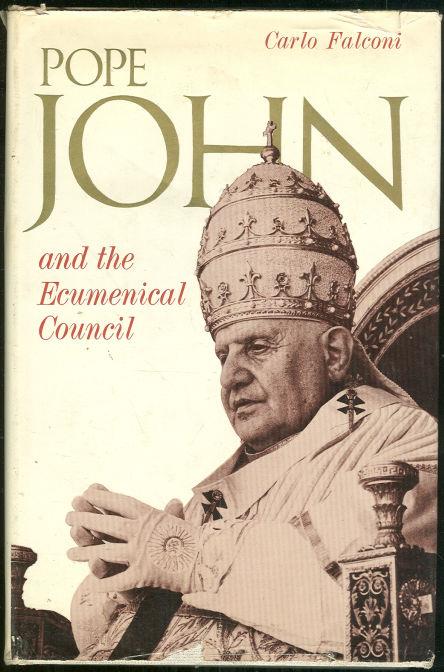 POPE JOHN AND THE ECUMENICAL COUNCIL A Diary of the Second Vatican Council, September - December 1962