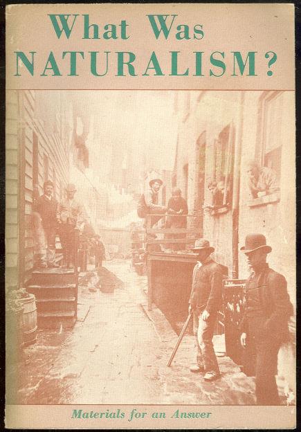WHAT WAS NATURALISM Materials for an Answer