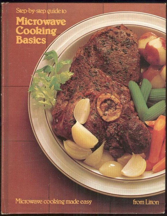 STEP BY STEP GUIDE TO MICROWAVE COOKING BASICS Microwave Cooking Made Easy
