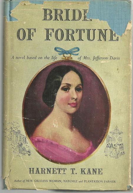 BRIDE OF FORTUNE A Novel Based on the Life of Mrs. Jefferson Davis