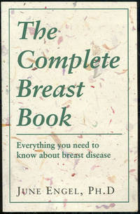 COMPLETE BREAST BOOK Everything You Need to Know about Breast Disease