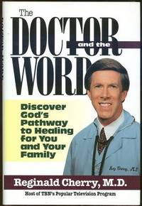 DOCTOR AND THE WORD Discover God's Pathaway to Healing for You and Your Family
