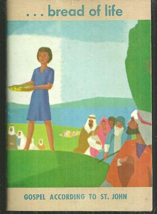 BREAD OF LIFE Gospel According to St. John