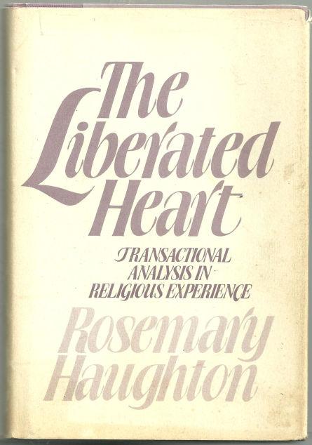 LIBERATED HEART Transactional Analysis in Religious Experience