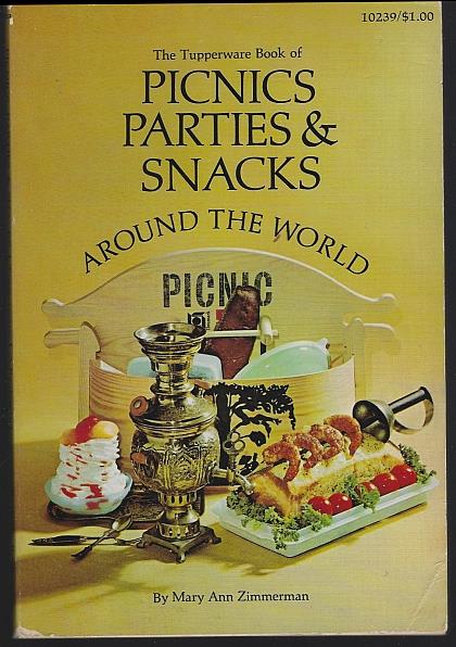TUPPERWARE BOOK OF PICNICS, PARTIES AND SNACKS AROUND THE WORLD