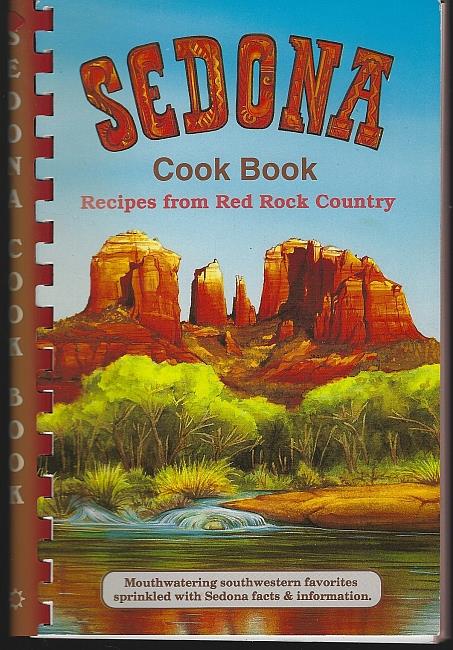 SEDONA COOK BOOK Recipes from Red Rock Country