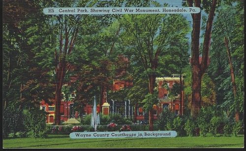 CENTRAL PARK SHOWING CIVIL WAR MONUMENT, WAYNE COUNTY COURTHOUSE IN BACKGROUND, HONESDALE, PENNSYLVANIA