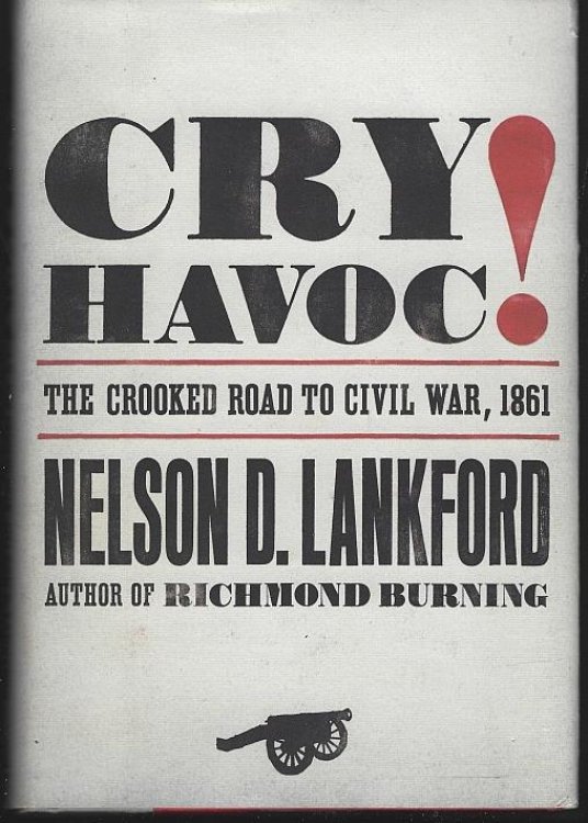 CRY HAVOC The Crooked Road to Civil War, 1861