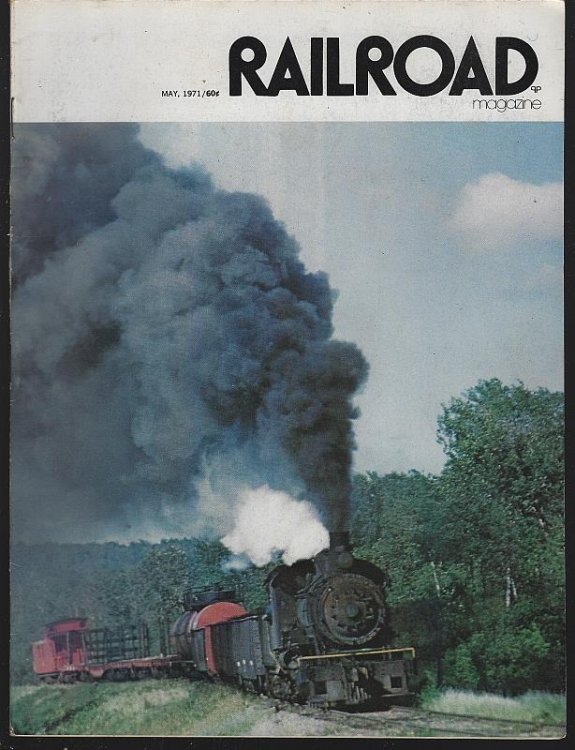 RAILROAD MAGAZINE, ADVENTUROUS RAILROADING AND RAIL HOBBIES, MAY 1971