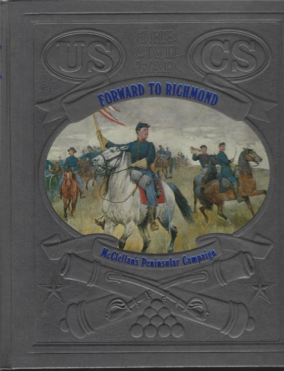 FORWARD TO RICHMOND McClellan's Peninsular Campaign