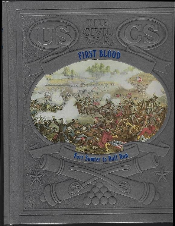 FIRST BLOOD Fort Sumter to Bull Run