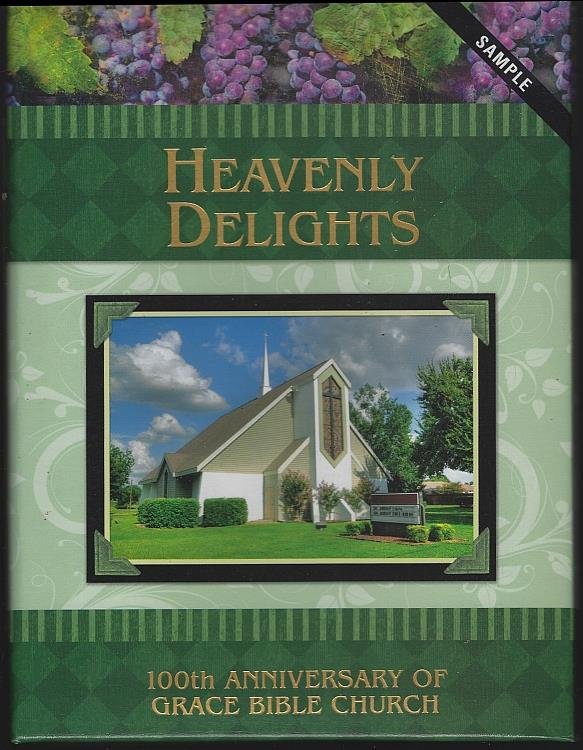 HEAVENLY DELIGHTS 100th Anniversary of Grace Bible Church Sample Cookbook