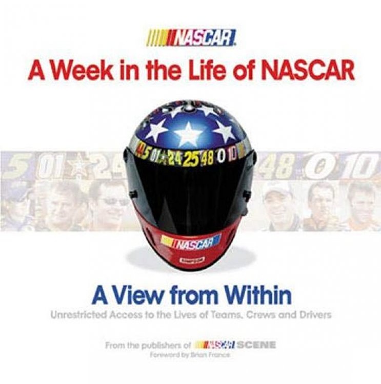Week in the Life of NASCAR, a : A View from Within, Unrestricted Access to the Lives of Teams, Crews and Drivers