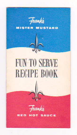 Frank's Mister Mustard, Frank's Red Hot Sauce : Fun to Serve Recipe Book