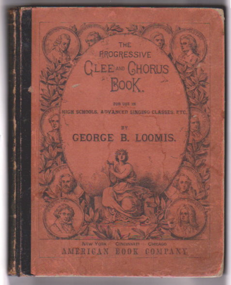 Progressive Glee and Chorus Book, the : For Use in High Schools, Advanced Singing Classes, and Musical Societies