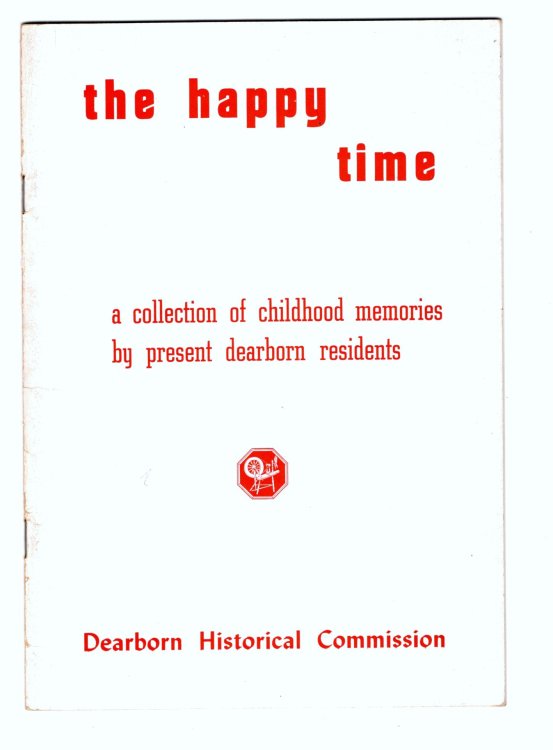 Happy Time, the : A Collection of Childhood Memories by Present Dearborn Residents, 1954