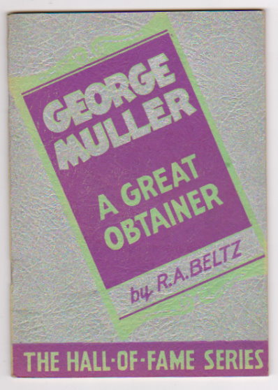 George Muller : A Great Obtainer (Biography of Evangelist George Mueller)