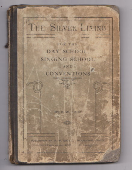 Silver Lining, the : For the Day School, Singing School, and Conventions